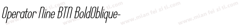 Operator Nine BTN BoldOblique字体转换